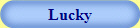 Lucky