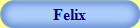 Felix