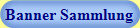 Banner Sammlung