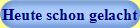 Heute schon gelacht